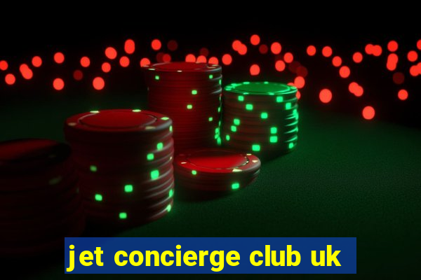 jet concierge club uk