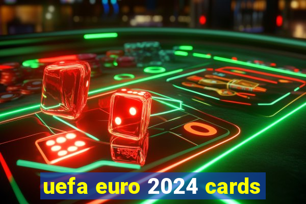 uefa euro 2024 cards