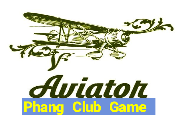 Phang Club Game Bài Kubet