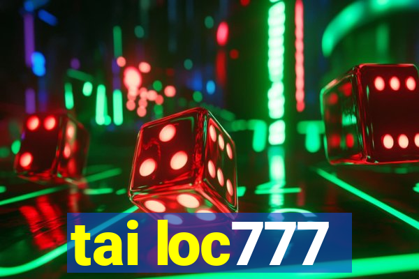 tai loc777