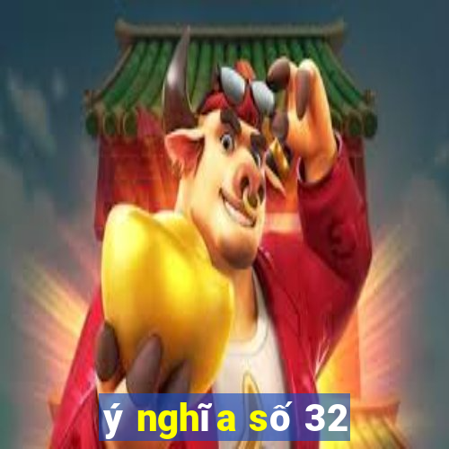 ý nghĩa số 32