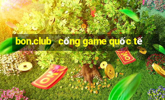 bon.club   cổng game quốc tế