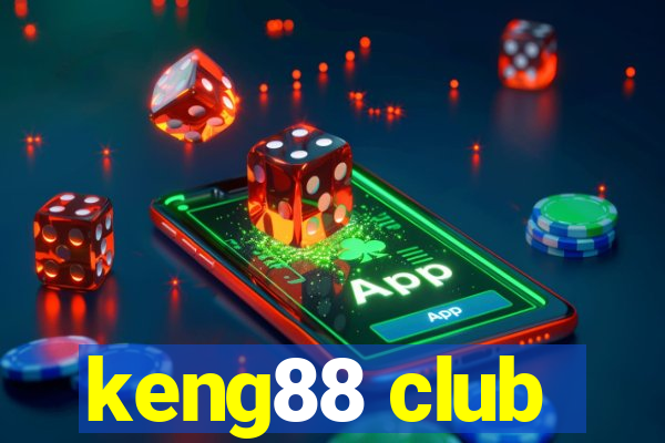 keng88 club