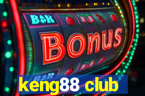 keng88 club