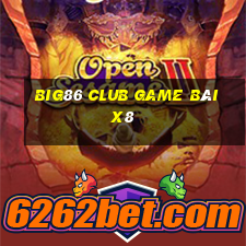 Big86 Club Game Bài X8