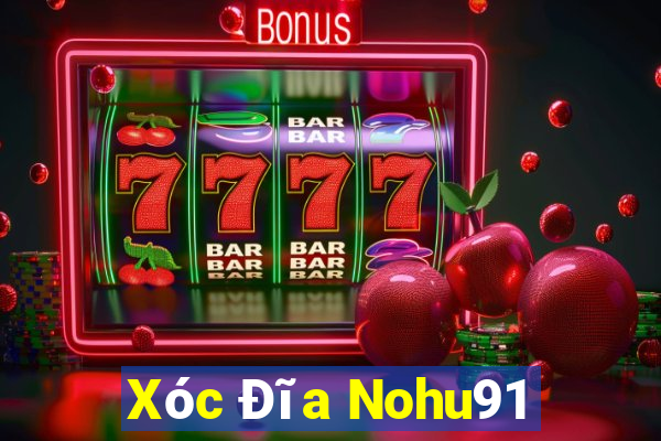 Xóc Đĩa Nohu91