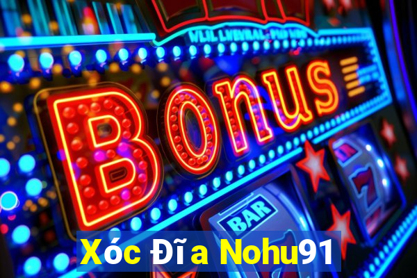 Xóc Đĩa Nohu91