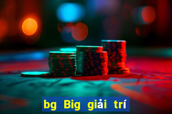 bg Big giải trí app Tải về