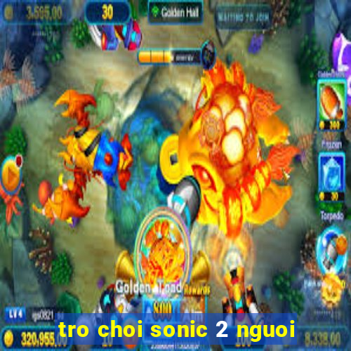 tro choi sonic 2 nguoi