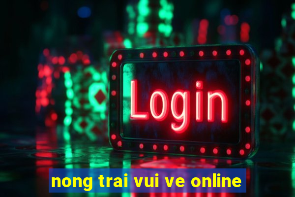 nong trai vui ve online