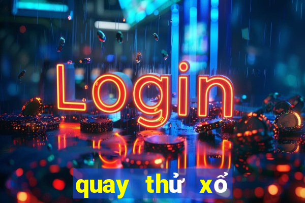 quay thử xổ số đà nẵng giờ hoàng đạo