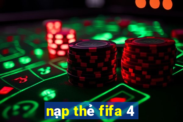 nạp thẻ fifa 4