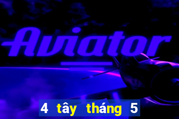 4 tây tháng 5 xổ số miền nam