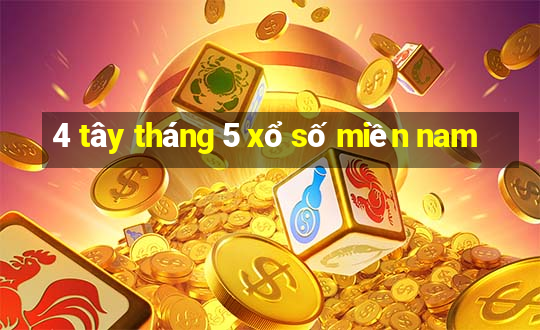 4 tây tháng 5 xổ số miền nam