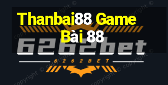 Thanbai88 Game Bài 88