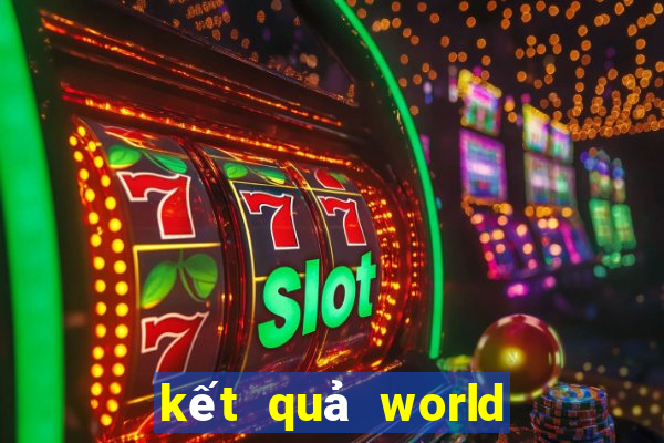 kết quả world cup 2024 hôm qua