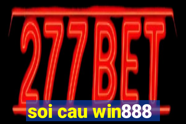 soi cau win888