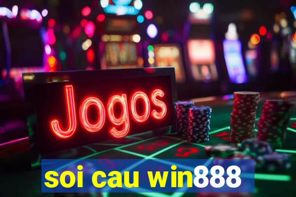 soi cau win888