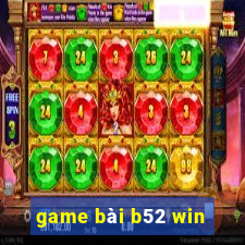 game bài b52 win