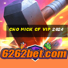 cho nick cf vip 2024