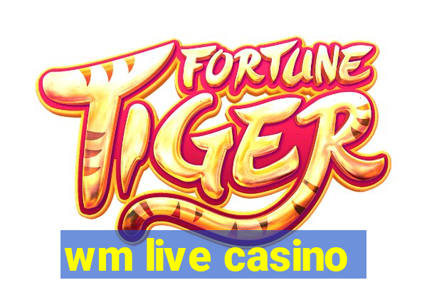 wm live casino