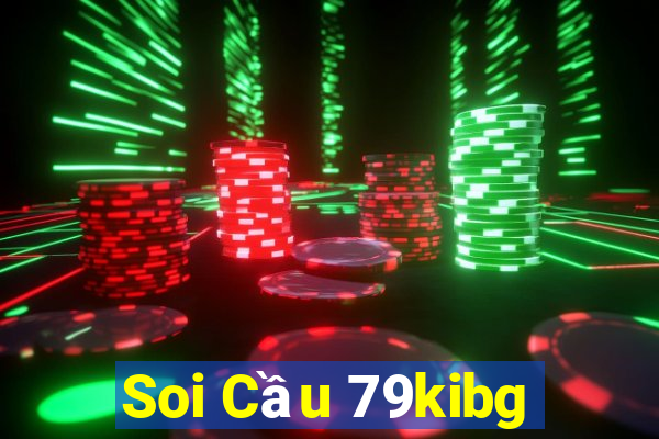 Soi Cầu 79kibg