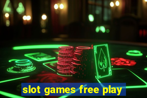 slot games free play