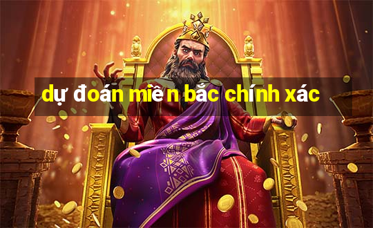 dự đoán miền bắc chính xác