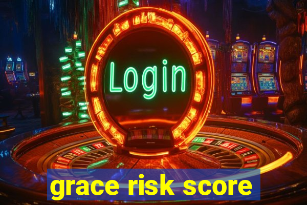 grace risk score