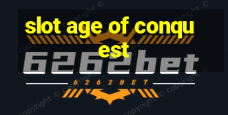 slot age of conquest