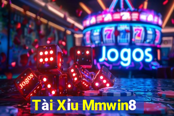 Tài Xỉu Mmwin8