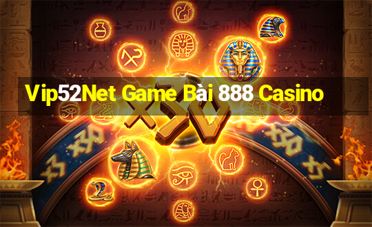 Vip52Net Game Bài 888 Casino