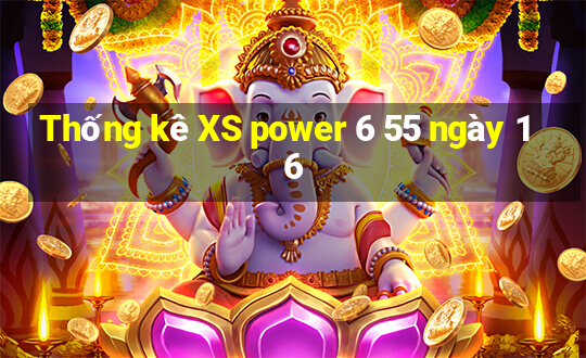 Thống kê XS power 6 55 ngày 16