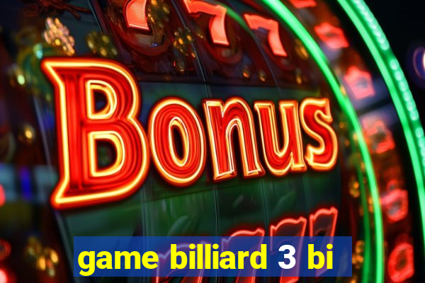 game billiard 3 bi