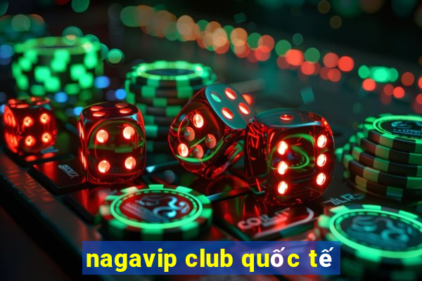 nagavip club quốc tế