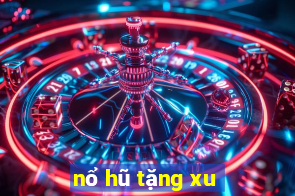 nổ hũ tặng xu