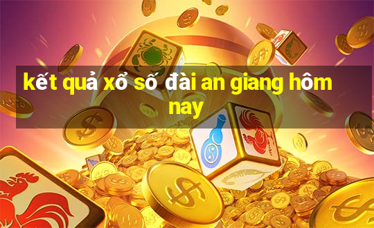 kết quả xổ số đài an giang hôm nay