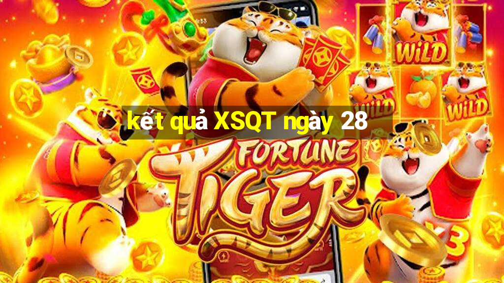 kết quả XSQT ngày 28