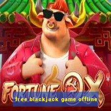 free blackjack game offline