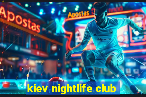 kiev nightlife club