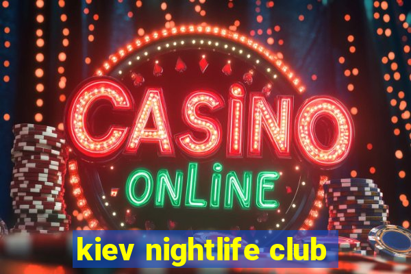 kiev nightlife club