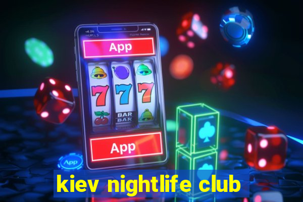 kiev nightlife club