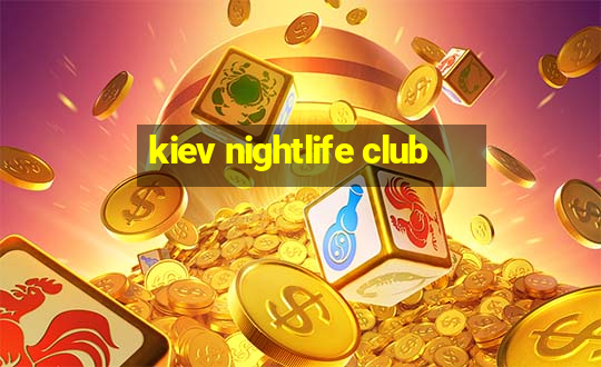 kiev nightlife club