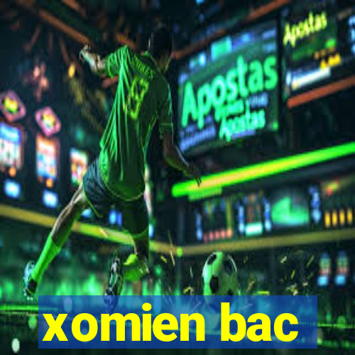 xomien bac