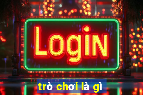 trò chơi là gì