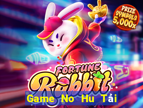 Game No Hu Tải Game Bài Đổi Thưởng Uy Tín 2024