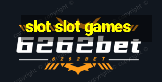 slot slot games