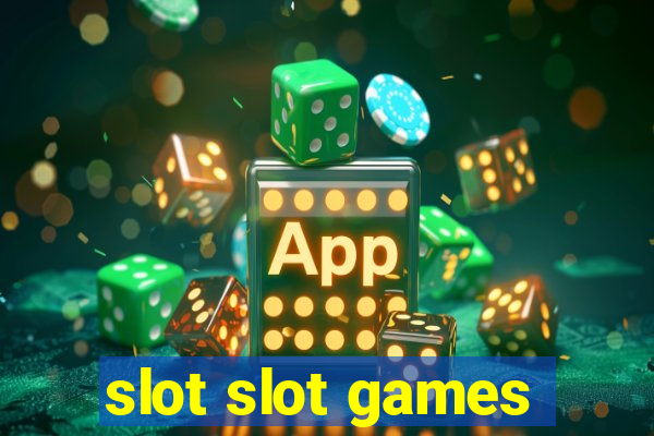 slot slot games