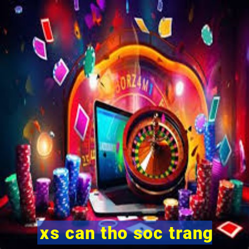 xs can tho soc trang