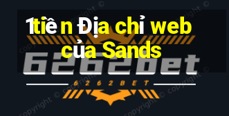 1tiền Địa chỉ web của Sands